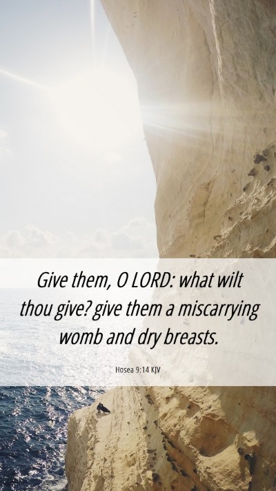 Picture 06 - Hosea 9:14 KJV Mobile Phone Wallpaper - Give them, O LORD: what wilt thou give? give them - Mobile Bible Verse Wallpaper
