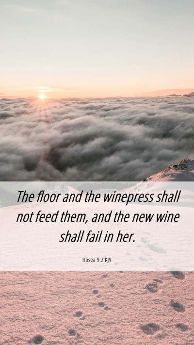 Picture 06 - Hosea 9:2 KJV Mobile Phone Wallpaper - The floor and the winepress shall not feed them, - Mobile Bible Verse Wallpaper