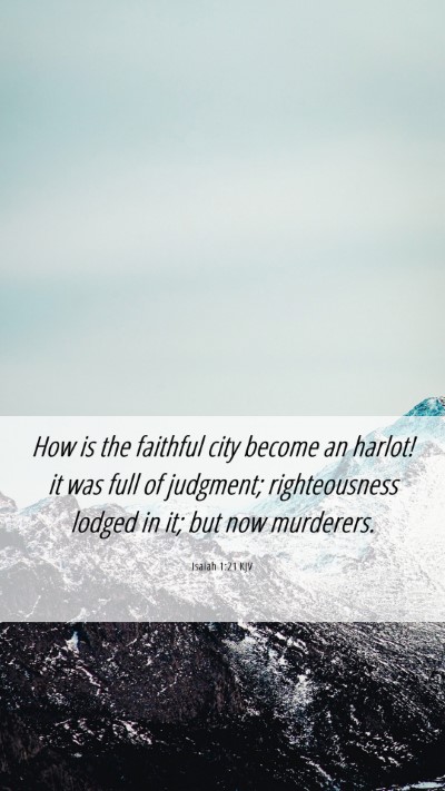 Picture 06 - Isaiah 1:21 KJV Mobile Phone Wallpaper - How is the faithful city become an harlot! it was - Mobile Bible Verse Wallpaper