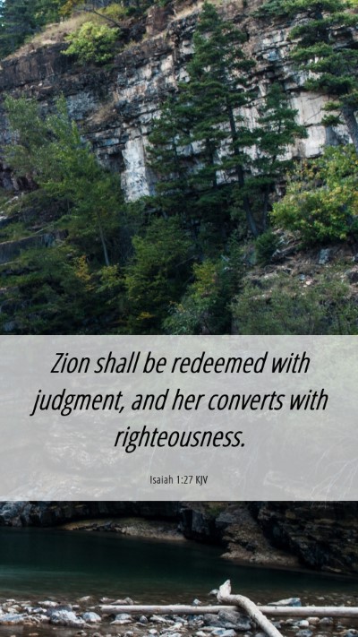 Picture 06 - Isaiah 1:27 KJV Mobile Phone Wallpaper - Zion shall be redeemed with judgment, and her - Mobile Bible Verse Wallpaper