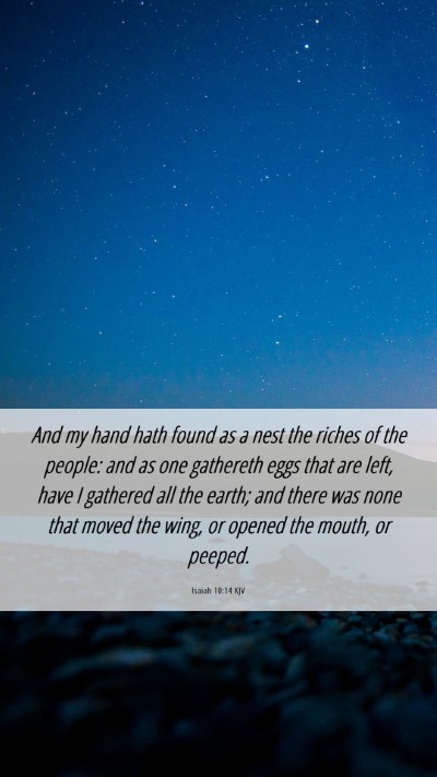 Picture 06 - Isaiah 10:14 KJV Mobile Phone Wallpaper - And my hand hath found as a nest the riches of - Mobile Bible Verse Wallpaper
