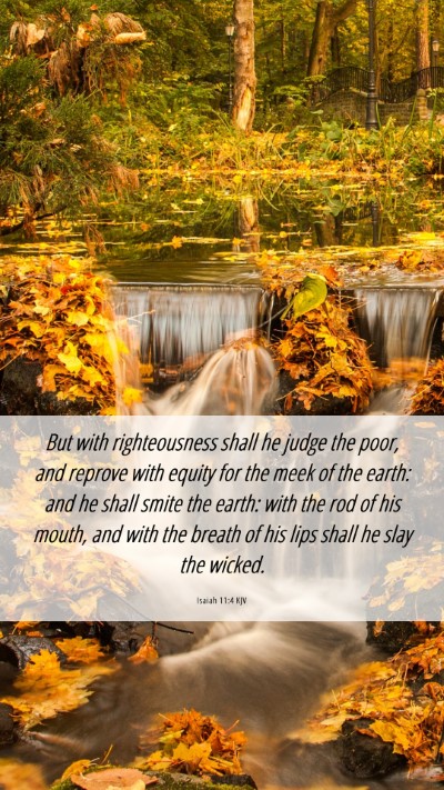 Picture 06 - Isaiah 11:4 KJV Mobile Phone Wallpaper - But with righteousness shall he judge the poor, - Mobile Bible Verse Wallpaper