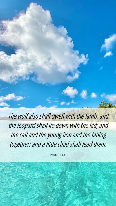 Picture 06 - Isaiah 11:6 KJV Mobile Phone Wallpaper - The wolf also shall dwell with the lamb, and the - Mobile Bible Verse Wallpaper