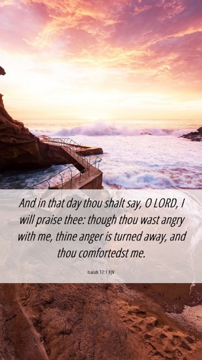 Picture 06 - Isaiah 12:1 KJV Mobile Phone Wallpaper - And in that day thou shalt say, O LORD, I will - Mobile Bible Verse Wallpaper