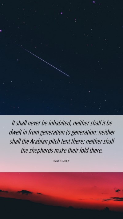 Picture 06 - Isaiah 13:20 KJV Mobile Phone Wallpaper - It shall never be inhabited, neither shall it be - Mobile Bible Verse Wallpaper