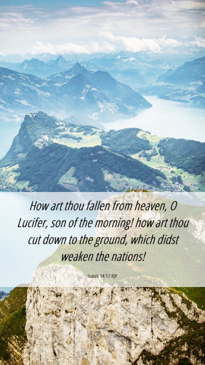 Picture 06 - Isaiah 14:12 KJV Mobile Phone Wallpaper - How art thou fallen from heaven, O Lucifer, son - Mobile Bible Verse Wallpaper