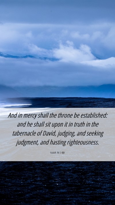 Picture 06 - Isaiah 16:5 KJV Mobile Phone Wallpaper - And in mercy shall the throne be established: and - Mobile Bible Verse Wallpaper