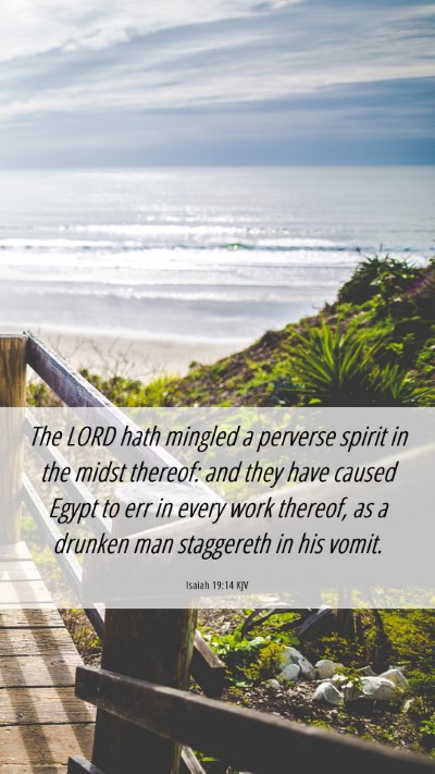 Picture 06 - Isaiah 19:14 KJV Mobile Phone Wallpaper - The LORD hath mingled a perverse spirit in the - Mobile Bible Verse Wallpaper
