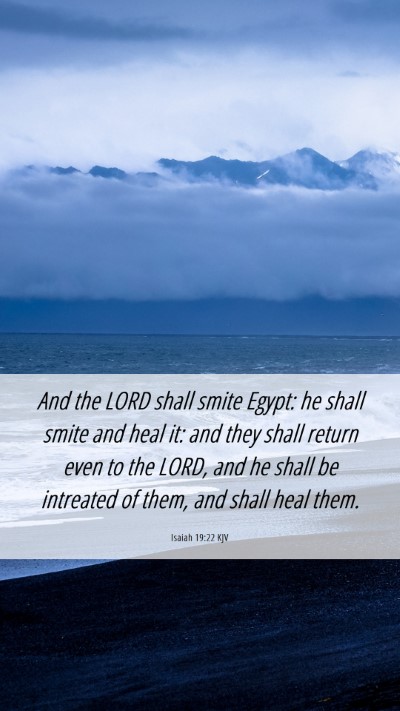 Picture 06 - Isaiah 19:22 KJV Mobile Phone Wallpaper - And the LORD shall smite Egypt: he shall smite - Mobile Bible Verse Wallpaper