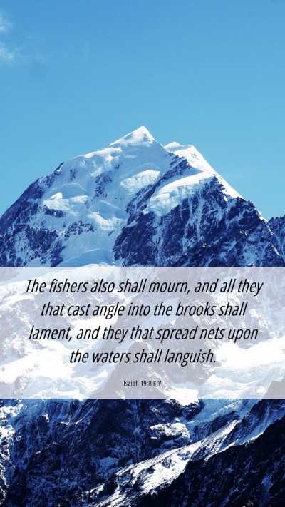 Picture 06 - Isaiah 19:8 KJV Mobile Phone Wallpaper - The fishers also shall mourn, and all they that - Mobile Bible Verse Wallpaper