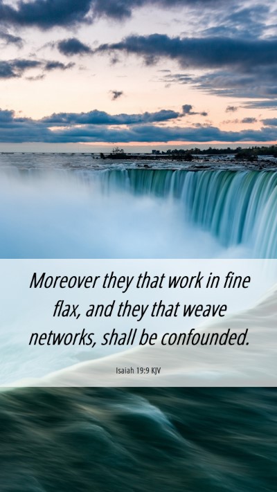 Picture 06 - Isaiah 19:9 KJV Mobile Phone Wallpaper - Moreover they that work in fine flax, and they - Mobile Bible Verse Wallpaper