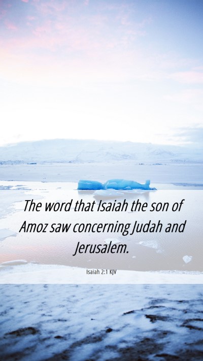Picture 06 - Isaiah 2:1 KJV Mobile Phone Wallpaper - The word that Isaiah the son of Amoz saw - Mobile Bible Verse Wallpaper