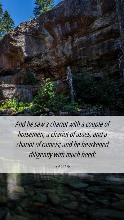 Picture 06 - Isaiah 21:7 KJV Mobile Phone Wallpaper - And he saw a chariot with a couple of horsemen, a - Mobile Bible Verse Wallpaper