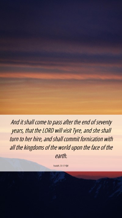 Picture 06 - Isaiah 23:17 KJV Mobile Phone Wallpaper - And it shall come to pass after the end of - Mobile Bible Verse Wallpaper