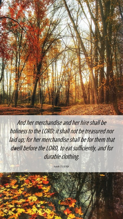 Picture 06 - Isaiah 23:18 KJV Mobile Phone Wallpaper - And her merchandise and her hire shall be - Mobile Bible Verse Wallpaper