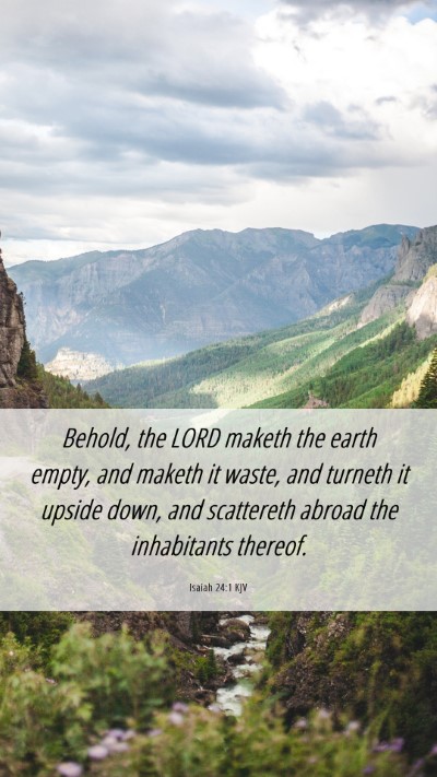 Picture 06 - Isaiah 24:1 KJV Mobile Phone Wallpaper - Behold, the LORD maketh the earth empty, and - Mobile Bible Verse Wallpaper