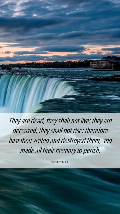 Picture 06 - Isaiah 26:14 KJV Mobile Phone Wallpaper - They are dead, they shall not live; they are - Mobile Bible Verse Wallpaper