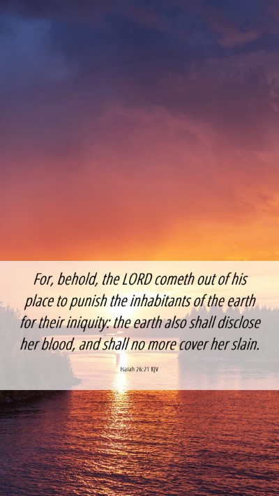 Picture 06 - Isaiah 26:21 KJV Mobile Phone Wallpaper - For, behold, the LORD cometh out of his place to - Mobile Bible Verse Wallpaper