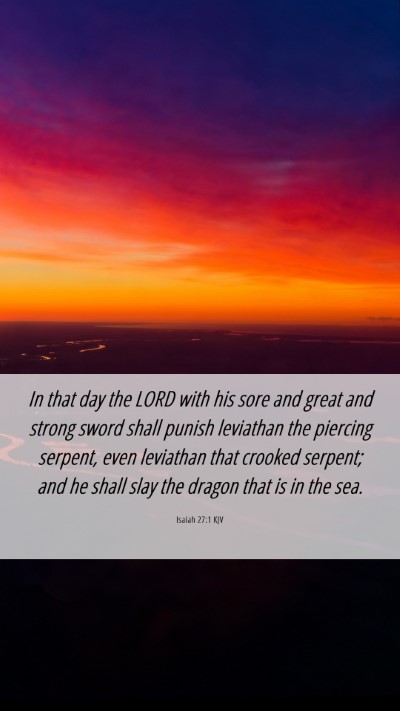 Picture 06 - Isaiah 27:1 KJV Mobile Phone Wallpaper - In that day the LORD with his sore and great and - Mobile Bible Verse Wallpaper