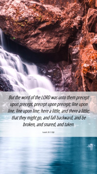 Picture 06 - Isaiah 28:13 KJV Mobile Phone Wallpaper - But the word of the LORD was unto them precept - Mobile Bible Verse Wallpaper