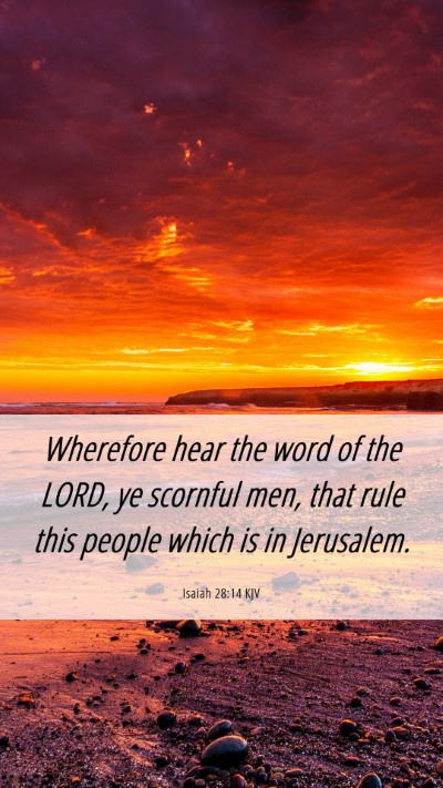 Picture 06 - Isaiah 28:14 KJV Mobile Phone Wallpaper - Wherefore hear the word of the LORD, ye scornful - Mobile Bible Verse Wallpaper