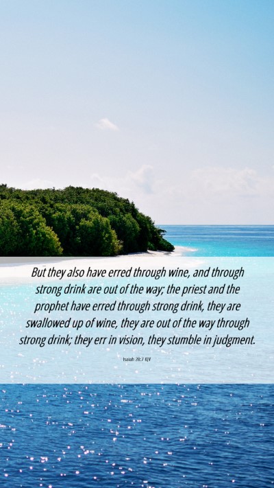 Picture 06 - Isaiah 28:7 KJV Mobile Phone Wallpaper - But they also have erred through wine, and - Mobile Bible Verse Wallpaper