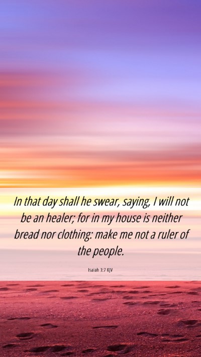 Picture 06 - Isaiah 3:7 KJV Mobile Phone Wallpaper - In that day shall he swear, saying, I will not be - Mobile Bible Verse Wallpaper