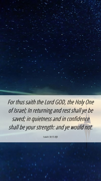 Picture 06 - Isaiah 30:15 KJV Mobile Phone Wallpaper - For thus saith the Lord GOD, the Holy One of - Mobile Bible Verse Wallpaper