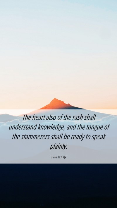 Picture 06 - Isaiah 32:4 KJV Mobile Phone Wallpaper - The heart also of the rash shall understand - Mobile Bible Verse Wallpaper