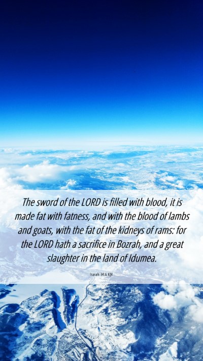 Picture 06 - Isaiah 34:6 KJV Mobile Phone Wallpaper - The sword of the LORD is filled with blood, it is - Mobile Bible Verse Wallpaper