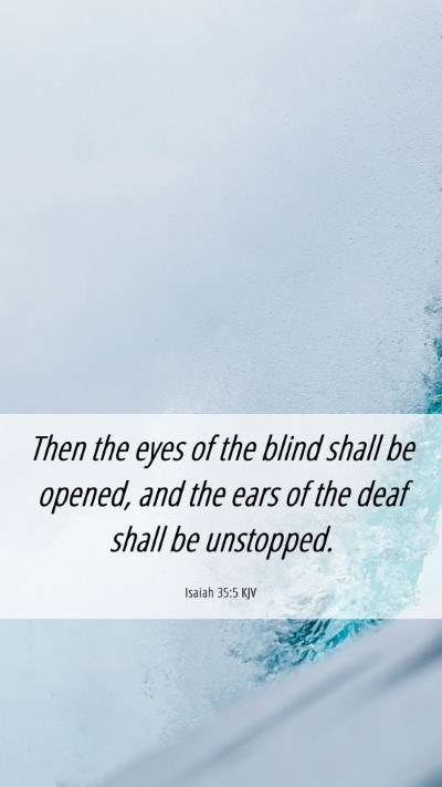 Picture 06 - Isaiah 35:5 KJV Mobile Phone Wallpaper - Then the eyes of the blind shall be opened, and - Mobile Bible Verse Wallpaper