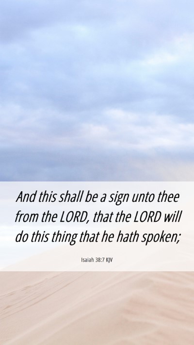 Picture 06 - Isaiah 38:7 KJV Mobile Phone Wallpaper - And this shall be a sign unto thee from the LORD, - Mobile Bible Verse Wallpaper