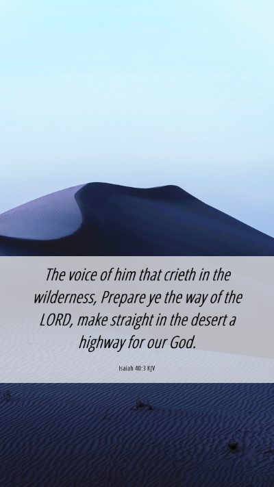 Picture 06 - Isaiah 40:3 KJV Mobile Phone Wallpaper - The voice of him that crieth in the wilderness, - Mobile Bible Verse Wallpaper