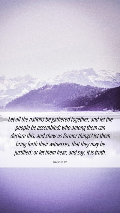 Picture 06 - Isaiah 43:9 KJV Mobile Phone Wallpaper - Let all the nations be gathered together, and let - Mobile Bible Verse Wallpaper