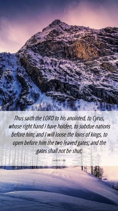 Picture 06 - Isaiah 45:1 KJV Mobile Phone Wallpaper - Thus saith the LORD to his anointed, to Cyrus, - Mobile Bible Verse Wallpaper