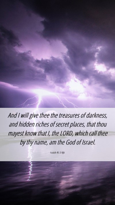 Picture 06 - Isaiah 45:3 KJV Mobile Phone Wallpaper - And I will give thee the treasures of darkness, - Mobile Bible Verse Wallpaper