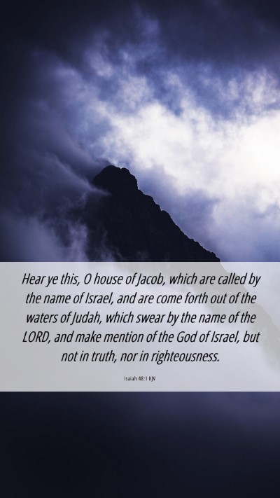 Picture 06 - Isaiah 48:1 KJV Mobile Phone Wallpaper - Hear ye this, O house of Jacob, which are called - Mobile Bible Verse Wallpaper