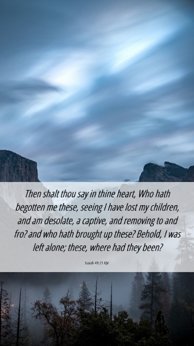 Picture 06 - Isaiah 49:21 KJV Mobile Phone Wallpaper - Then shalt thou say in thine heart, Who hath - Mobile Bible Verse Wallpaper