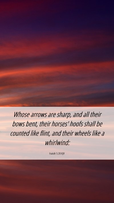 Picture 06 - Isaiah 5:28 KJV Mobile Phone Wallpaper - Whose arrows are sharp, and all their bows bent, - Mobile Bible Verse Wallpaper