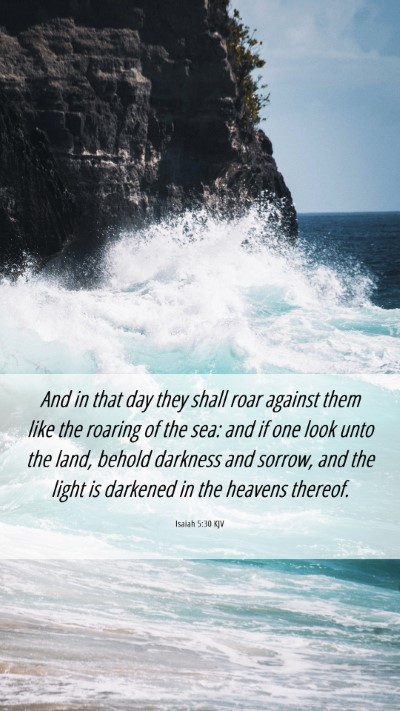 Picture 06 - Isaiah 5:30 KJV Mobile Phone Wallpaper - And in that day they shall roar against them like - Mobile Bible Verse Wallpaper