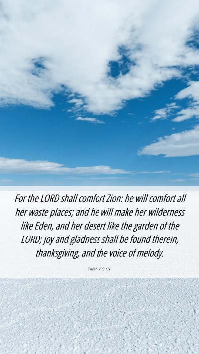 Picture 06 - Isaiah 51:3 KJV Mobile Phone Wallpaper - For the LORD shall comfort Zion: he will comfort - Mobile Bible Verse Wallpaper