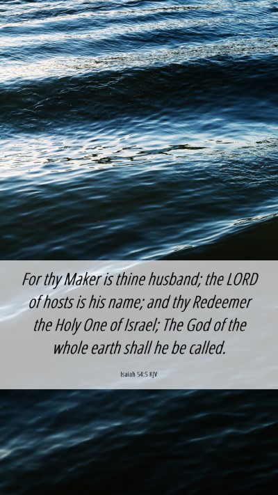 Picture 06 - Isaiah 54:5 KJV Mobile Phone Wallpaper - For thy Maker is thine husband; the LORD of hosts - Mobile Bible Verse Wallpaper