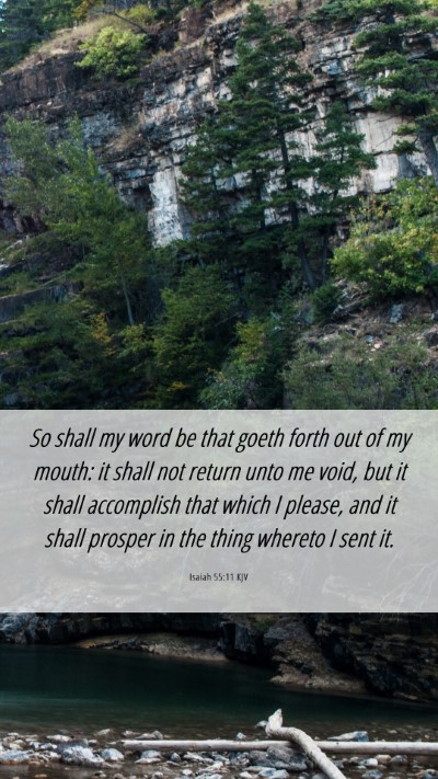 Picture 06 - Isaiah 55:11 KJV Mobile Phone Wallpaper - So shall my word be that goeth forth out of my - Mobile Bible Verse Wallpaper