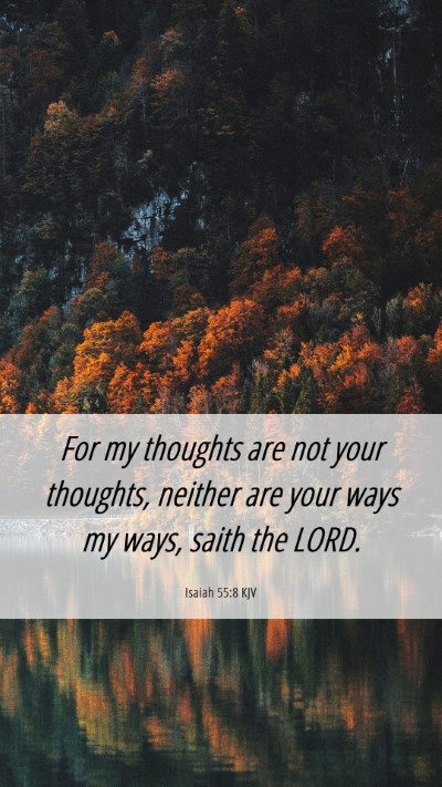 Picture 06 - Isaiah 55:8 KJV Mobile Phone Wallpaper - For my thoughts are not your thoughts, neither - Mobile Bible Verse Wallpaper