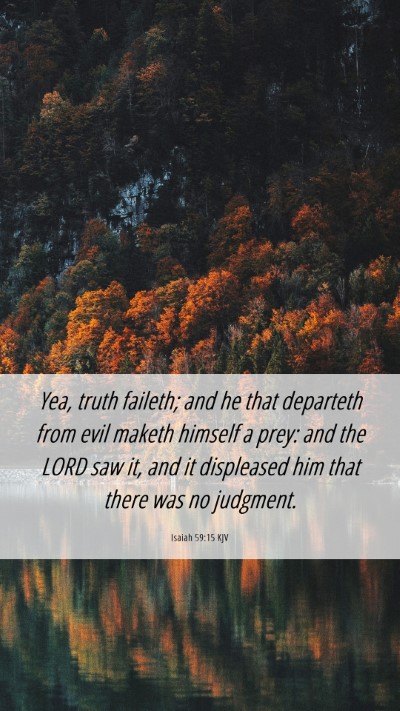 Picture 06 - Isaiah 59:15 KJV Mobile Phone Wallpaper - Yea, truth faileth; and he that departeth from - Mobile Bible Verse Wallpaper