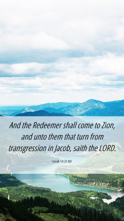 Picture 06 - Isaiah 59:20 KJV Mobile Phone Wallpaper - And the Redeemer shall come to Zion, and unto - Mobile Bible Verse Wallpaper