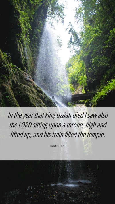 Picture 06 - Isaiah 6:1 KJV Mobile Phone Wallpaper - In the year that king Uzziah died I saw also the - Mobile Bible Verse Wallpaper