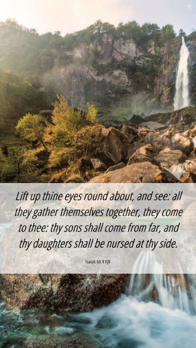 Picture 06 - Isaiah 60:4 KJV Mobile Phone Wallpaper - Lift up thine eyes round about, and see: all they - Mobile Bible Verse Wallpaper