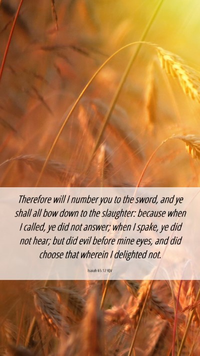 Picture 06 - Isaiah 65:12 KJV Mobile Phone Wallpaper - Therefore will I number you to the sword, and ye - Mobile Bible Verse Wallpaper