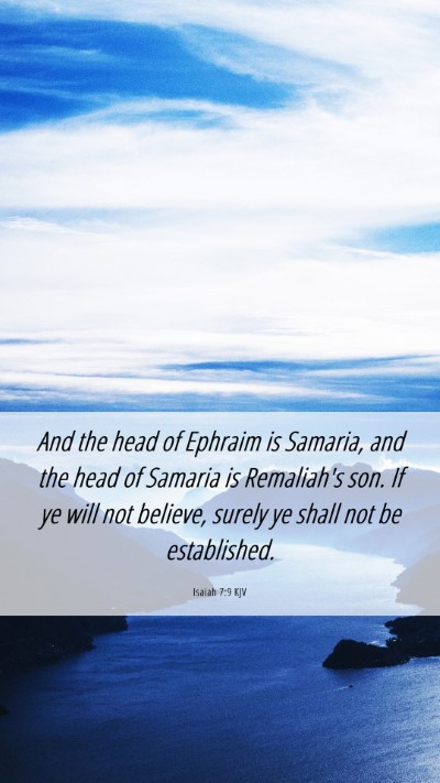 Picture 06 - Isaiah 7:9 KJV Mobile Phone Wallpaper - And the head of Ephraim is Samaria, and the head - Mobile Bible Verse Wallpaper